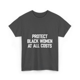 Protect Black Women Activism T-Shirt - Dark Heather