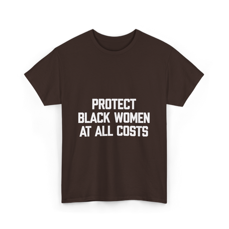 Protect Black Women Activism T-Shirt - Dark Chocolate