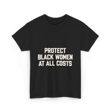 Protect Black Women Activist T-Shirt - Black