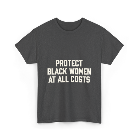 Protect Black Women Activist T-Shirt - Dark Heather