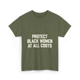 Protect Black Women Activist T-Shirt - Military Green