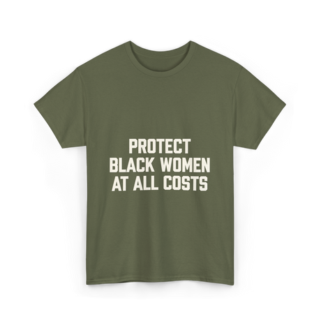 Protect Black Women Activist T-Shirt - Military Green