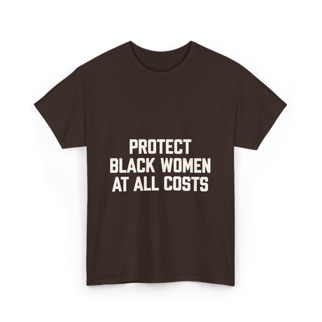 Protect Black Women Activist T-Shirt - Dark Chocolate