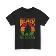 Proud Black Veteran Military T-Shirt - Black