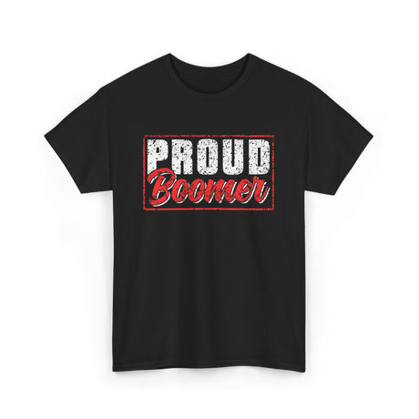 Proud Boomer Boomer Generation T-Shirt - Black