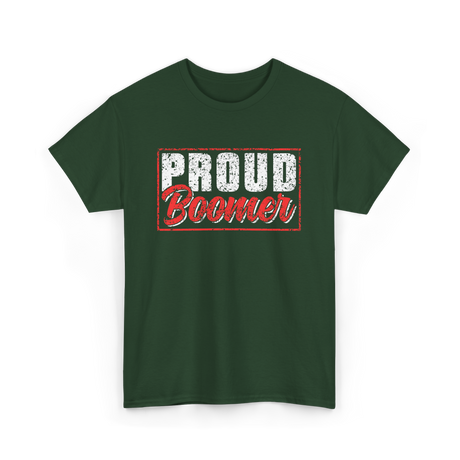 Proud Boomer Boomer Generation T-Shirt - Forest Green