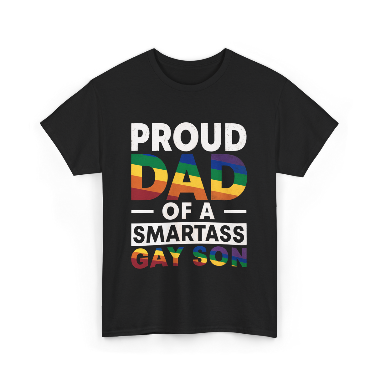 Proud Dad Smartass Gay Son T-Shirt - Black