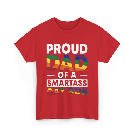 Proud Dad Smartass Gay Son T-Shirt - Red