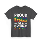 Proud Dad Smartass Gay Son T-Shirt - Dark Heather