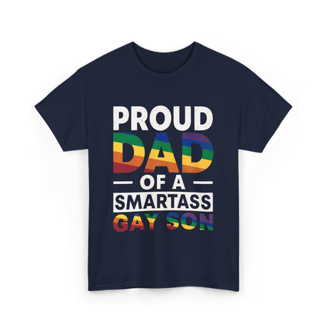 Proud Dad Smartass Gay Son T-Shirt - Navy