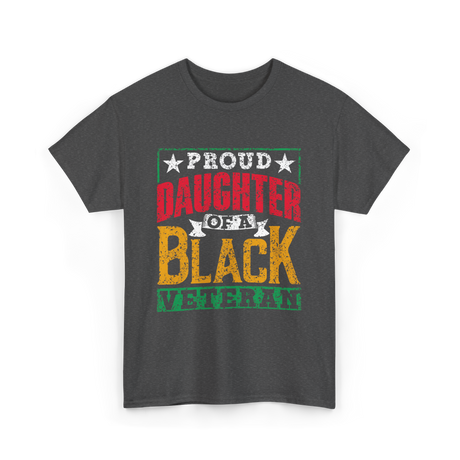 Proud Daughter Black Veteran Military T-Shirt - Dark Heather