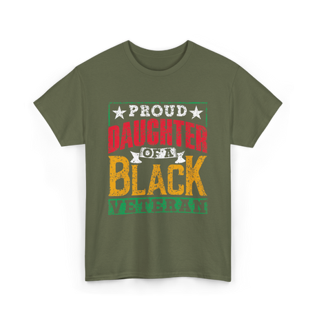 Proud Daughter Black Veteran Military T-Shirt - Military Green