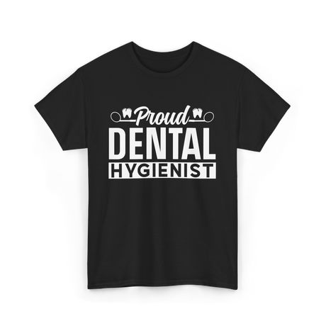 Proud Dental Hygienist Hygiene Dentist T-Shirt - Black