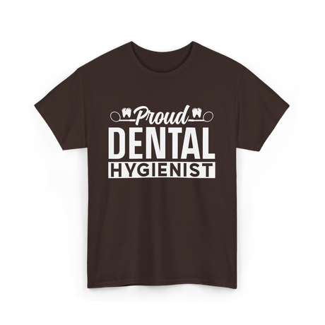 Proud Dental Hygienist Hygiene Dentist T-Shirt - Dark Chocolate