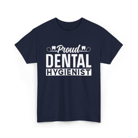 Proud Dental Hygienist Hygiene Dentist T-Shirt - Navy