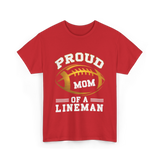 Proud Mom Of A Lineman Football T-Shirt - Red