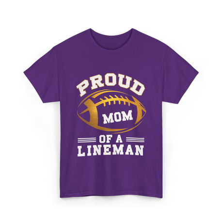 Proud Mom Of A Lineman Football T-Shirt - Purple