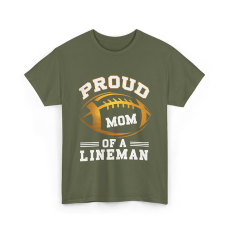 Proud Mom Of A Lineman Football T-Shirt - Military Green