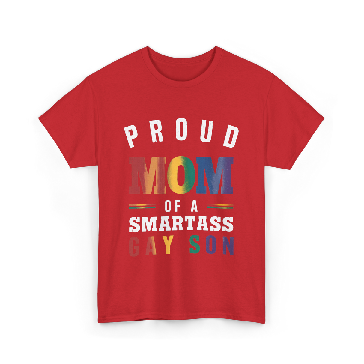 Proud Mom of a Smartass Gay Son LGBT T-Shirt - Red