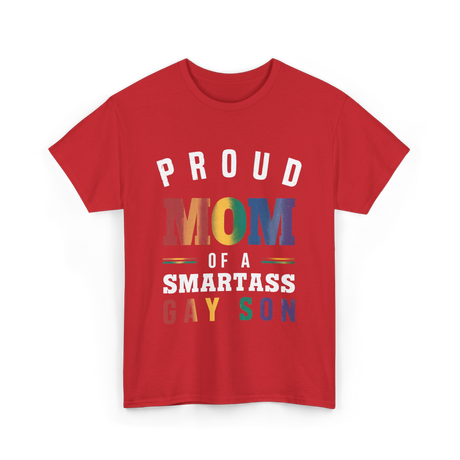 Proud Mom of a Smartass Gay Son LGBT T-Shirt - Red