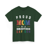 Proud Mom of a Smartass Gay Son LGBT T-Shirt - Forest Green