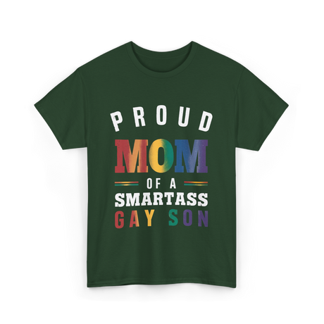 Proud Mom of a Smartass Gay Son LGBT T-Shirt - Forest Green