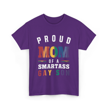 Proud Mom of a Smartass Gay Son LGBT T-Shirt - Purple