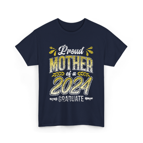 Proud Mother of a Graduate Graduation T-Shirt - Navy