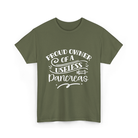 Proud Owner Of A Pancreas Diabetes T-Shirt - Military Green