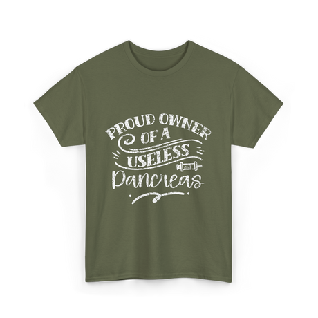 Proud Owner Of A Pancreas Diabetes T-Shirt - Military Green