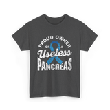 Proud Owner Of A Pancreas Diabetes T-Shirt - Dark Heather