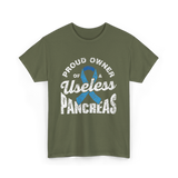 Proud Owner Of A Pancreas Diabetes T-Shirt - Military Green