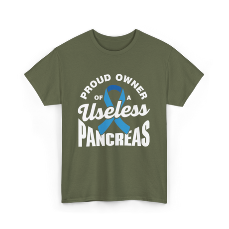 Proud Owner Of A Pancreas Diabetes T-Shirt - Military Green