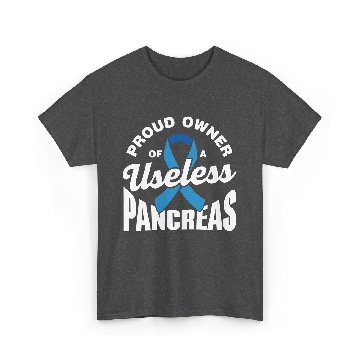 Proud Owner Of A Pancreas Diabetes T-Shirt - Dark Heather