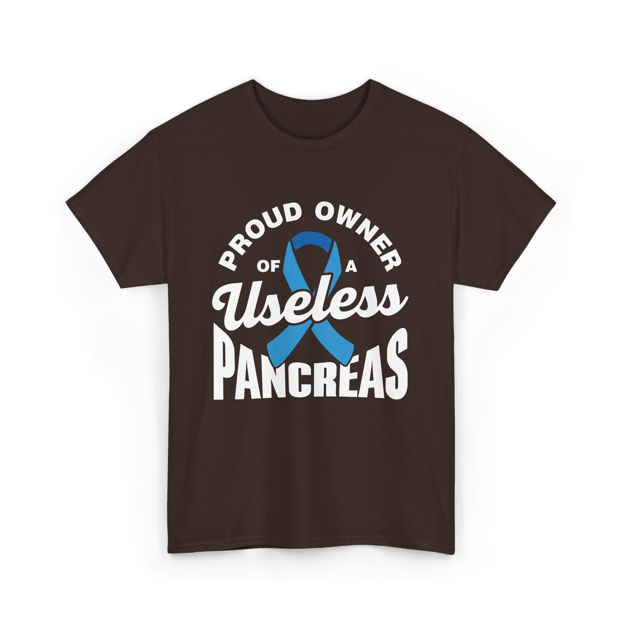 Proud Owner Of A Pancreas Diabetes T-Shirt - Dark Chocolate