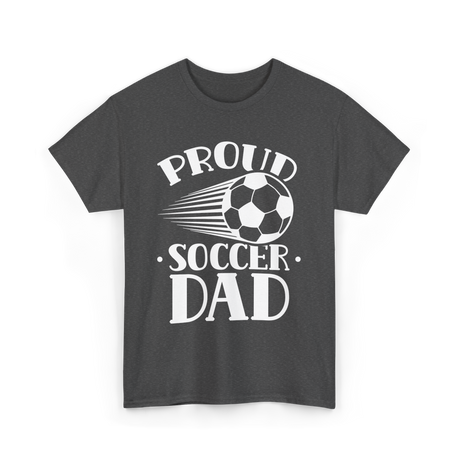 Proud Soccer Dad Soccer T-Shirt - Dark Heather