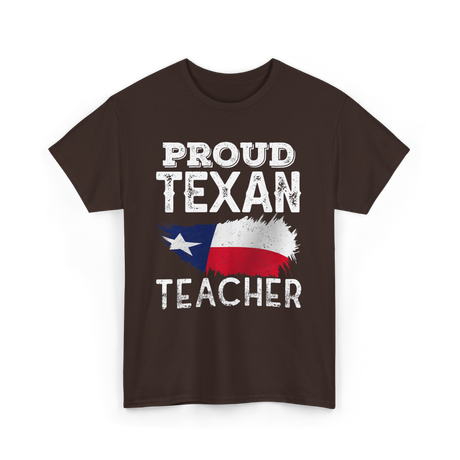 Proud Texan Teacher Texas Educator T-Shirt - Dark Chocolate