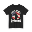 Proud To Be A Veteran T-Shirt - Black