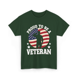 Proud To Be A Veteran T-Shirt - Forest Green