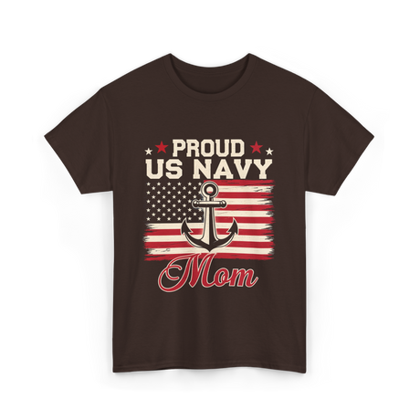 Proud US Navy Mom Navy Veteran T-Shirt - Dark Chocolate