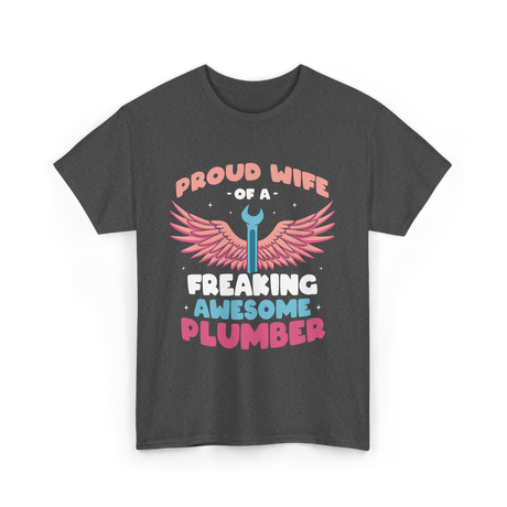 Proud Wife Of A Plumber Plumbing T-Shirt - Dark Heather