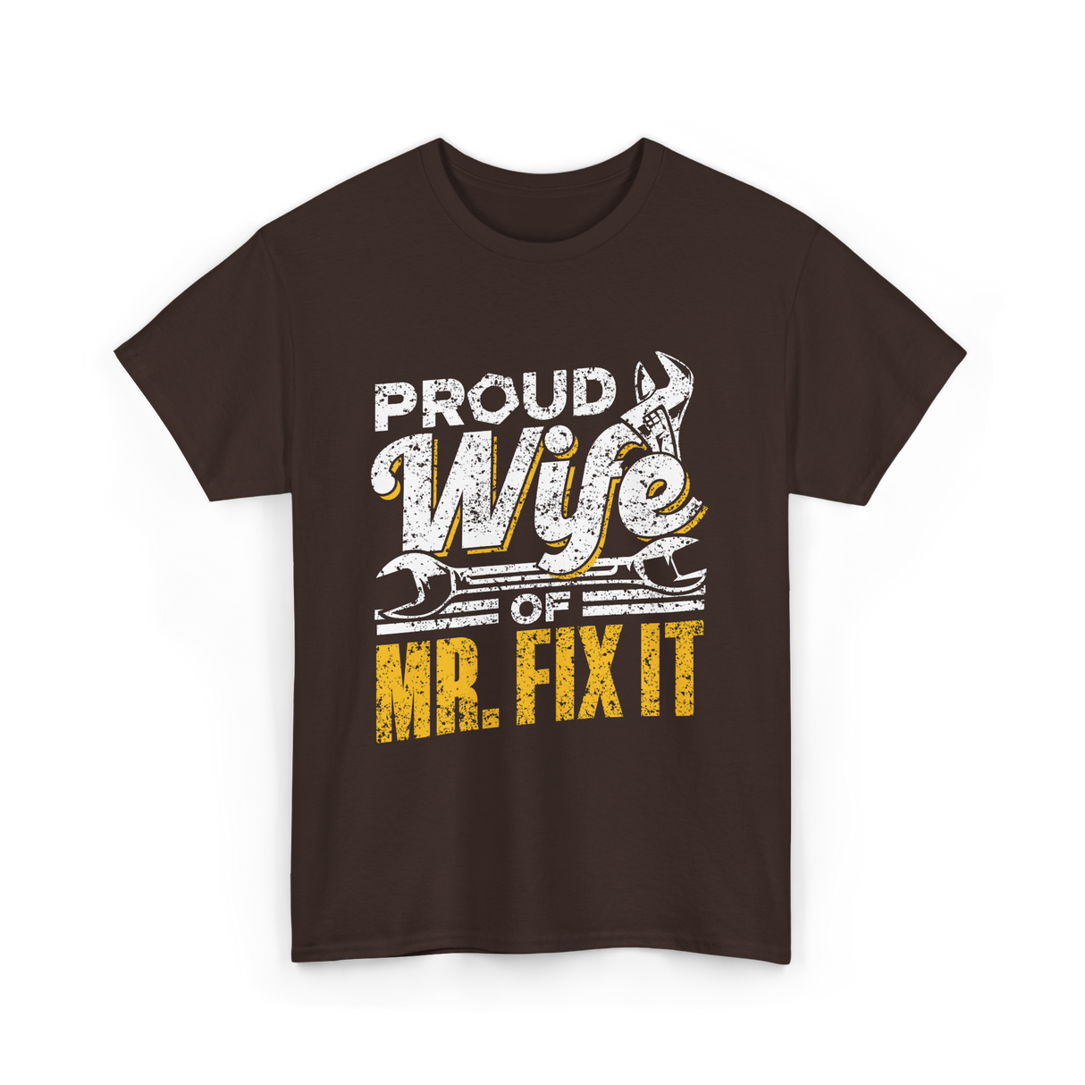 Proud Wife Of Mr Fix It Handyman T-Shirt - Dark Chocolate