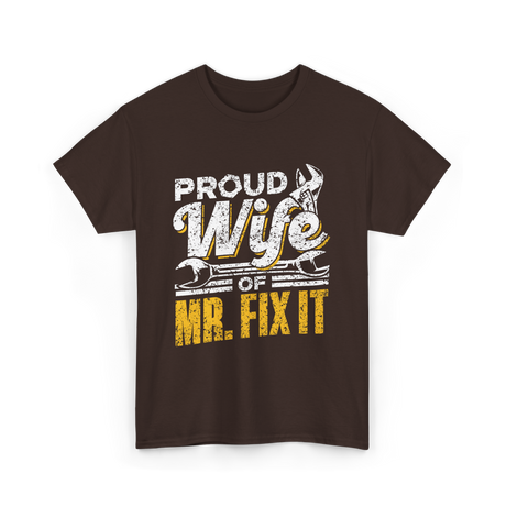 Proud Wife Of Mr Fix It Handyman T-Shirt - Dark Chocolate