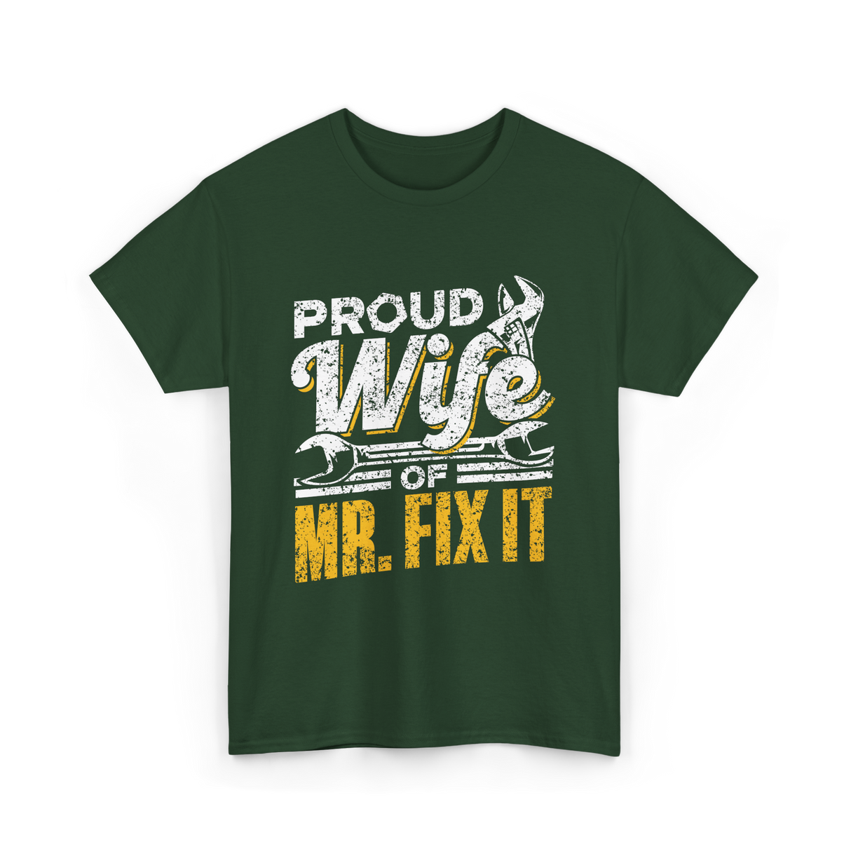 Proud Wife Of Mr Fix It Handyman T-Shirt - Forest Green