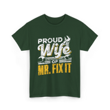 Proud Wife Of Mr Fix It Handyman T-Shirt - Forest Green