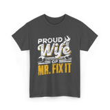 Proud Wife Of Mr Fix It Handyman T-Shirt - Dark Heather