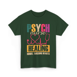 Psych Nurse Healing Minds Psychiatry T-Shirt - Forest Green