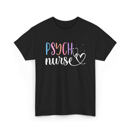 Psych Nurse Nursing Psychiatry T-Shirt - Black