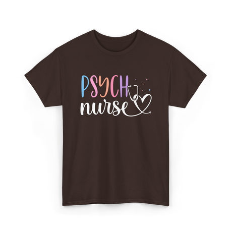 Psych Nurse Nursing Psychiatry T-Shirt - Dark Chocolate