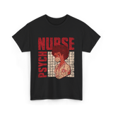 Psych Nurse Nursing Psychiatry T-Shirt - Black